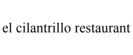 EL CILANTRILLO RESTAURANT trademark