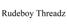 RUDEBOY THREADZ trademark