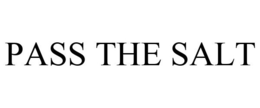 PASS THE SALT trademark