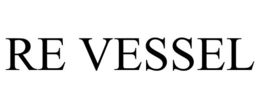 RE VESSEL trademark