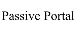 PASSIVE PORTAL trademark