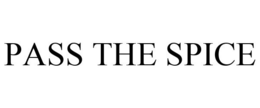 PASS THE SPICE trademark