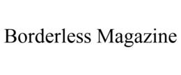 BORDERLESS MAGAZINE trademark