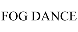 FOG DANCE trademark