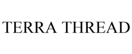 TERRA THREAD trademark