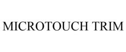 MICROTOUCH TRIM trademark