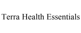TERRA HEALTH ESSENTIALS trademark