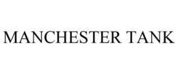 MANCHESTER TANK trademark