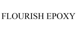 FLOURISH EPOXY trademark