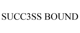 SUCC3SS BOUND trademark