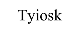 TYIOSK trademark