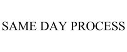 SAME DAY PROCESS trademark
