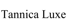 TANNICA LUXE trademark