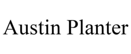 AUSTIN PLANTER trademark