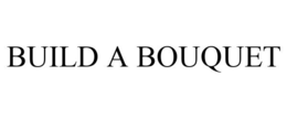 BUILD A BOUQUET trademark