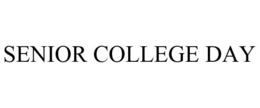 SENIOR COLLEGE DAY trademark