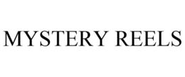 MYSTERY REELS trademark