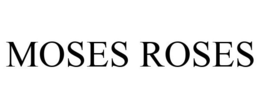 MOSES ROSES trademark