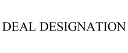 DEAL DESIGNATION trademark