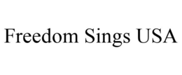 FREEDOM SINGS USA trademark