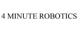 4 MINUTE ROBOTICS trademark