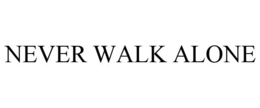 NEVER WALK ALONE trademark