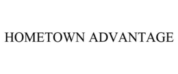 HOMETOWN ADVANTAGE trademark