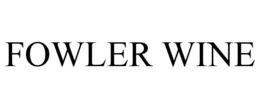 FOWLER WINE trademark