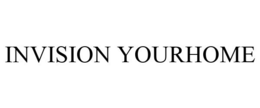 INVISION YOURHOME trademark