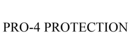 PRO-4 PROTECTION trademark