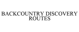 BACKCOUNTRY DISCOVERY ROUTES trademark