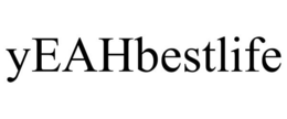 YEAHBESTLIFE trademark
