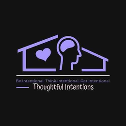 THOUGHTFUL INTENTIONS BE INTENTIONAL. THINK INTENTIONAL. GET INTENTIONAL. trademark