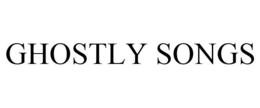 GHOSTLY SONGS trademark