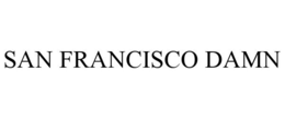 SAN FRANCISCO DAMN trademark