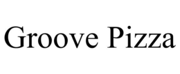 GROOVE PIZZA trademark