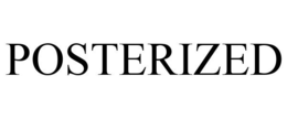 POSTERIZED trademark