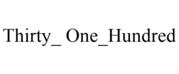 THIRTY_ ONE_HUNDRED trademark