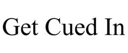 GET CUED IN trademark