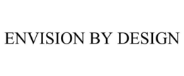 ENVISION BY DESIGN trademark