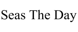 SEAS THE DAY trademark
