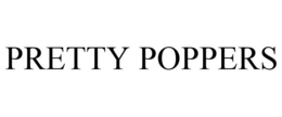 PRETTY POPPERS trademark