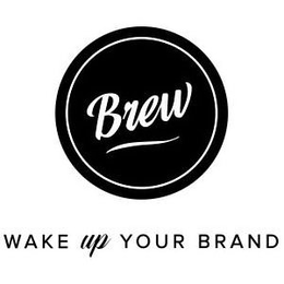 BREW WAKE UP YOUR BRAND trademark