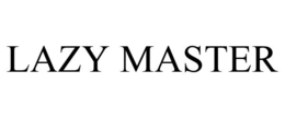 LAZY MASTER trademark