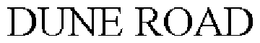 DUNE ROAD trademark
