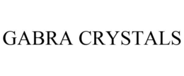 GABRA CRYSTALS trademark