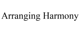 ARRANGING HARMONY trademark