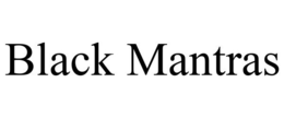 BLACK MANTRAS trademark