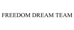 FREEDOM DREAM TEAM trademark