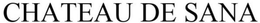 CHATEAU DE SANA trademark